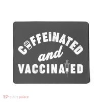 Caffeinated And Vaccinated Mousepad thumb 0
