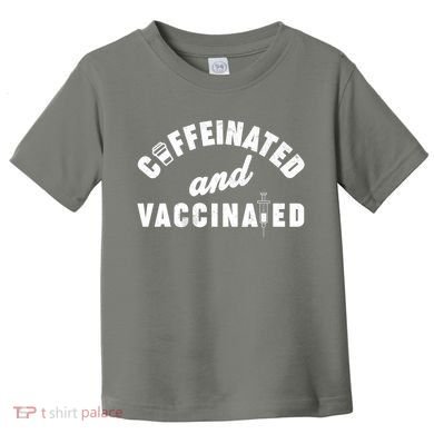 Caffeinated And Vaccinated Toddler T-Shirt