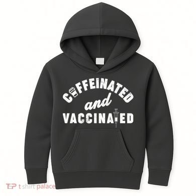 Caffeinated And Vaccinated Kids Hoodie