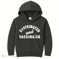 Caffeinated And Vaccinated Kids Hoodie thumb 0