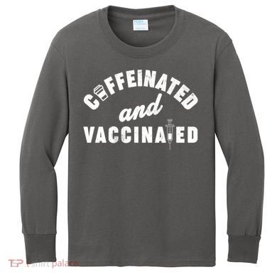 Caffeinated And Vaccinated Kids Long Sleeve Shirt