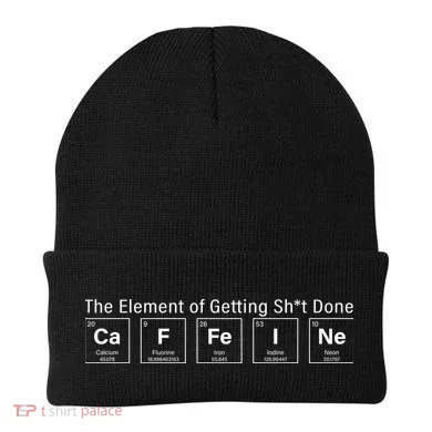 Caffeine The Element Of Getting Shit Done Beanie