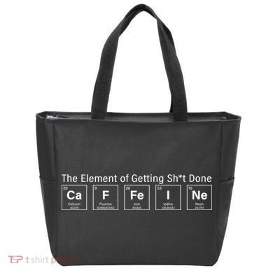 Caffeine The Element Of Getting Shit Done Tote Bag