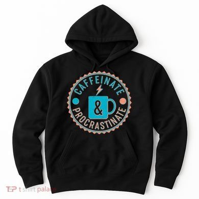 Caffinate & Procrastinate Hoodie