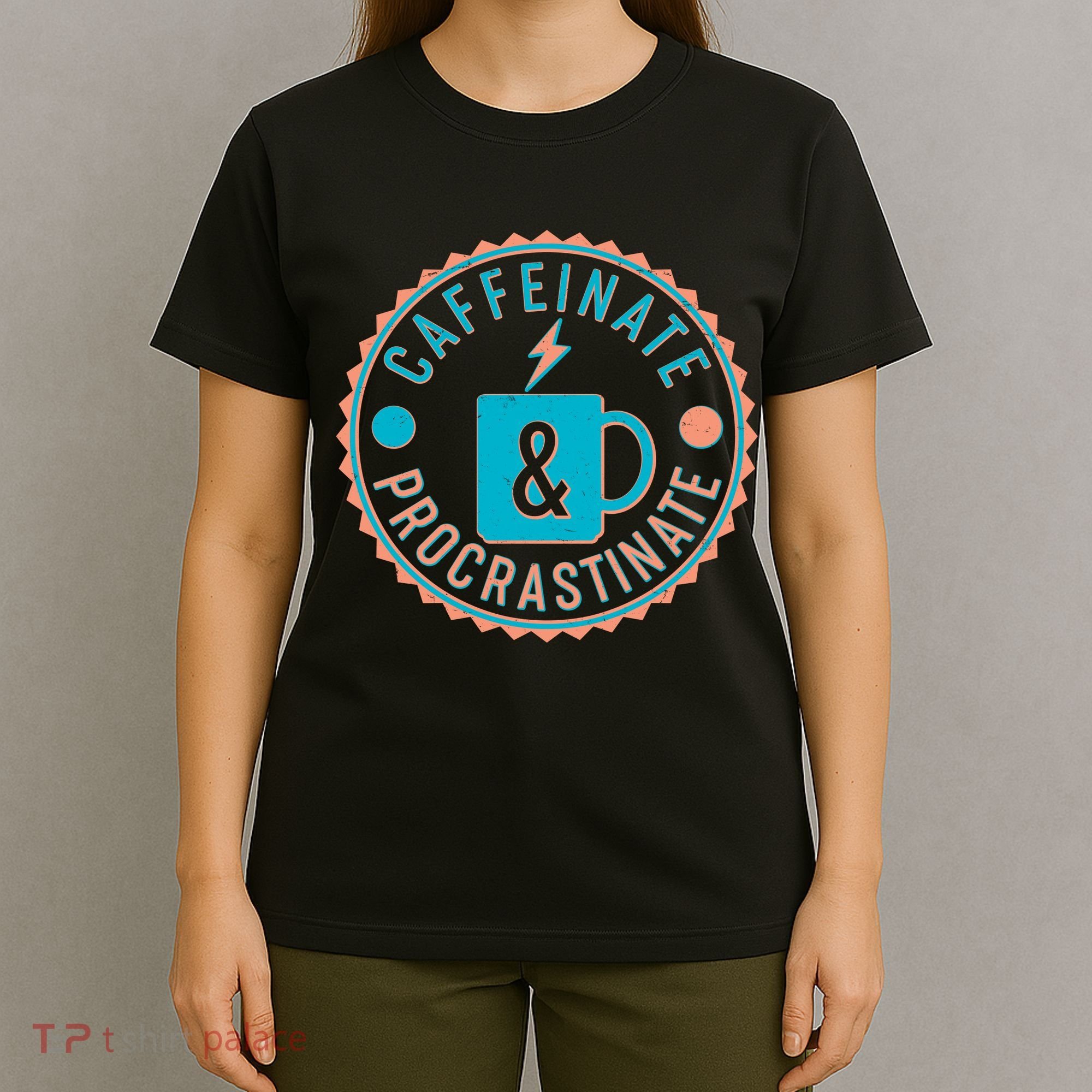 Caffinate & Procrastinate T-Shirt