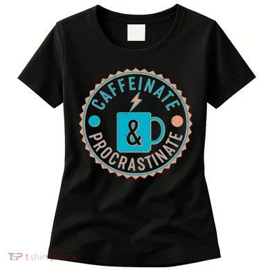 Caffinate & Procrastinate Women's T-Shirt