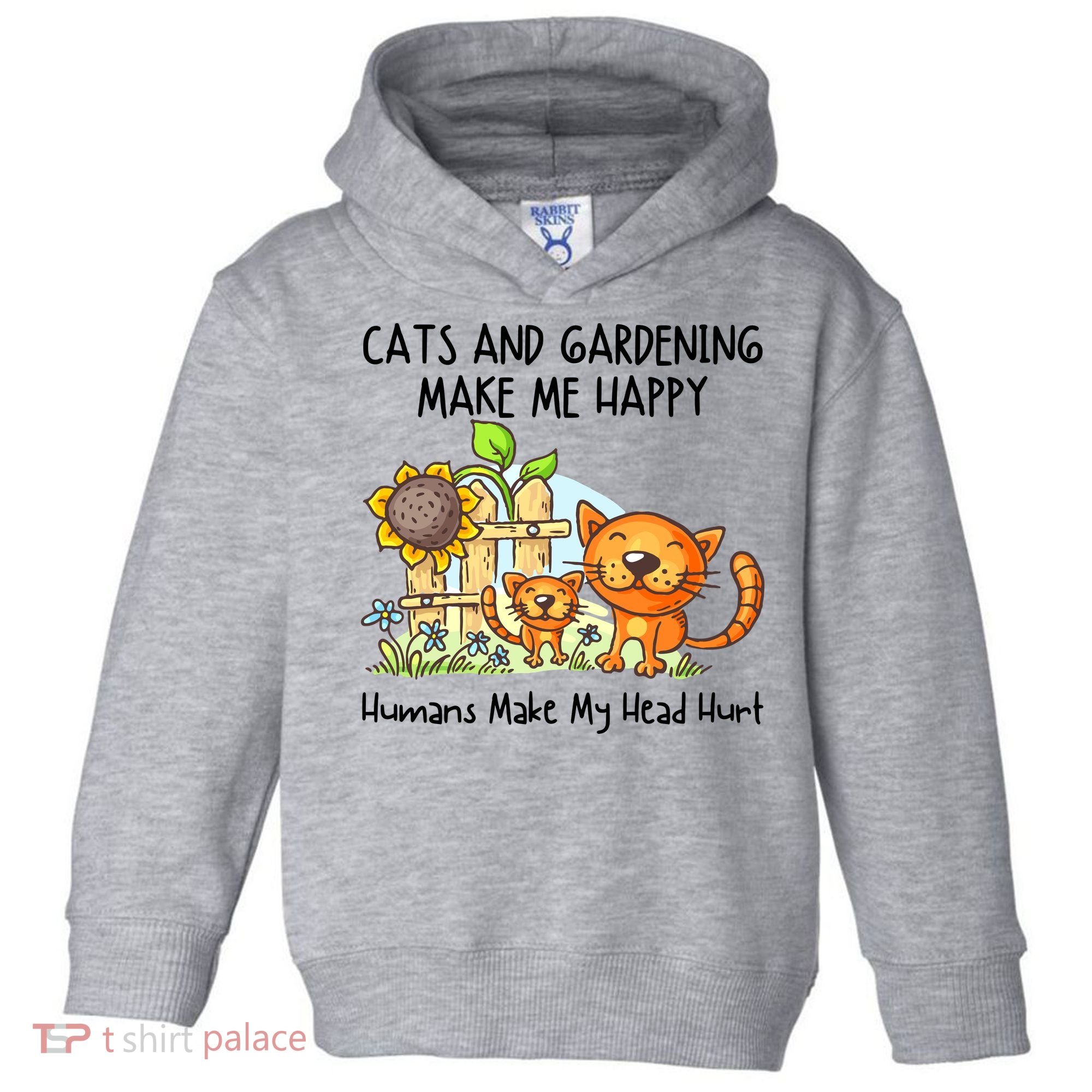 Cats And Gardening Make Me Happy Humans Make My Head Hurt Toddler Hoodie