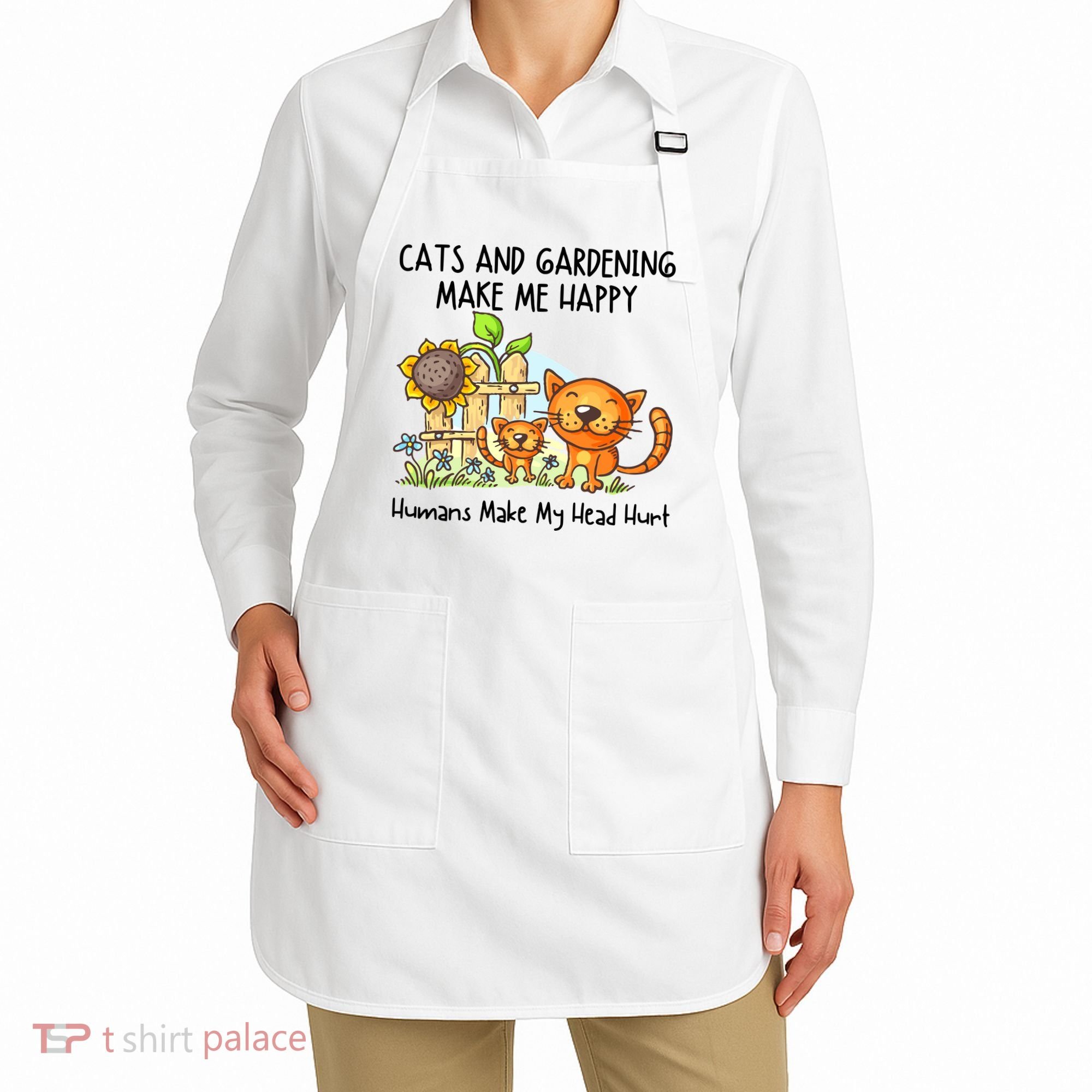 Cats And Gardening Make Me Happy Humans Make My Head Hurt Apron