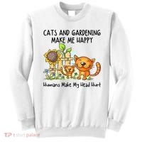 Cats And Gardening Make Me Happy Humans Make My Head Hurt Sweatshirt thumb 0