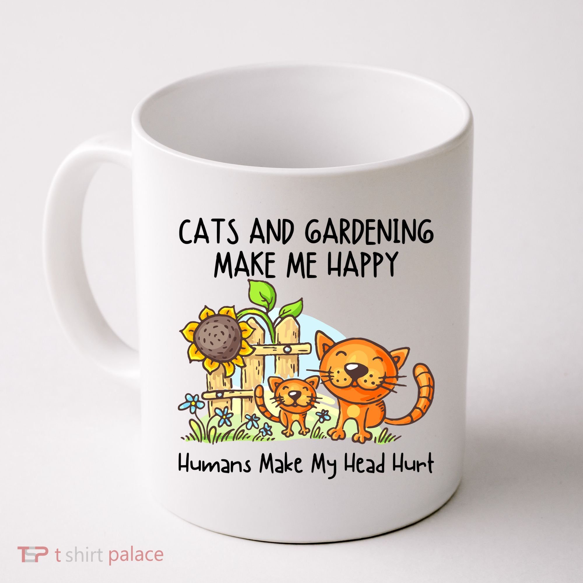 Cats And Gardening Make Me Happy Humans Make My Head Hurt Coffee Mug
