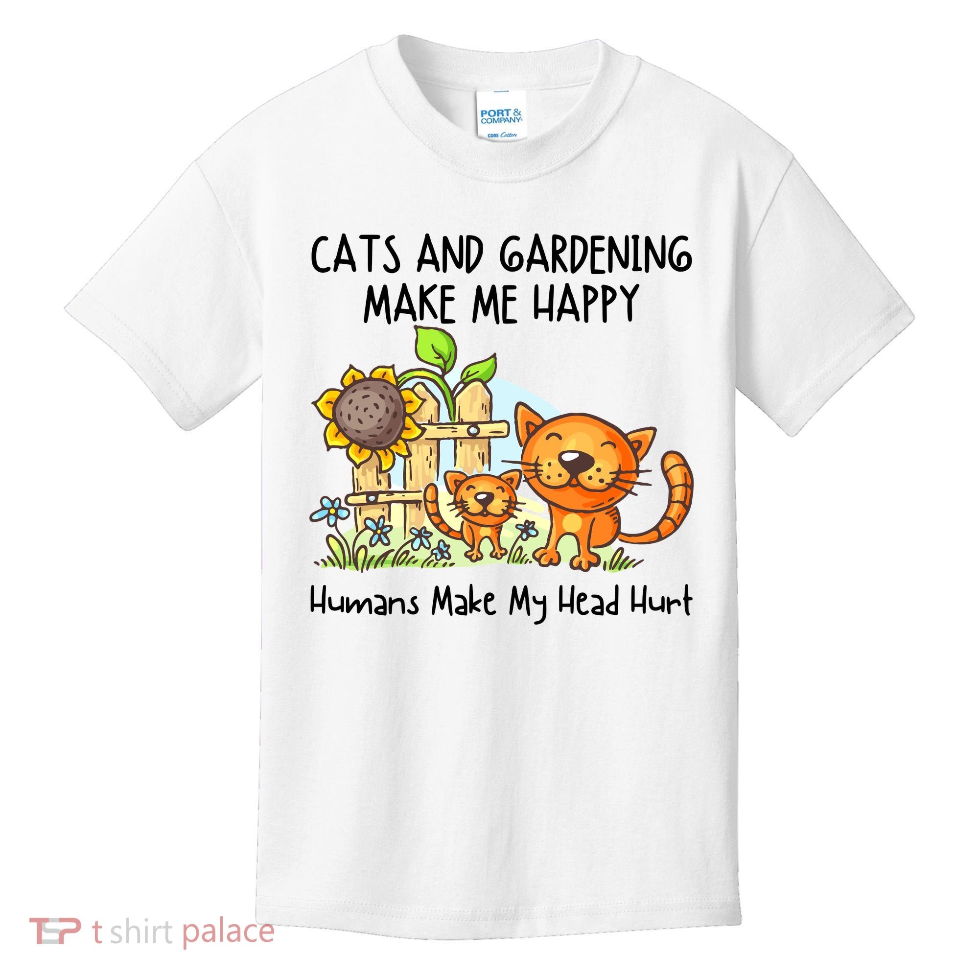 Cats And Gardening Make Me Happy Humans Make My Head Hurt Kids T-Shirt