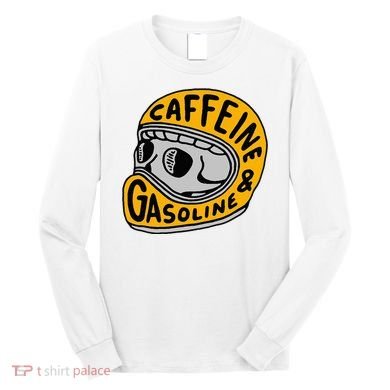 Caffeine And Gasoline Long Sleeve Shirt