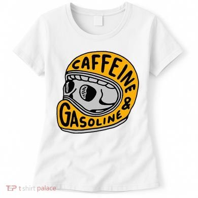Caffeine And Gasoline Women's T-Shirt