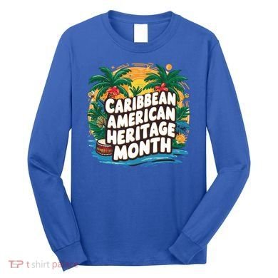 Caribbean American Heritage Month Gift Long Sleeve Shirt