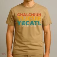 Chalchiuhtlicueyecatl Aztec Indian Gulf Of Mexico Since 1672 T-Shirt thumb 3
