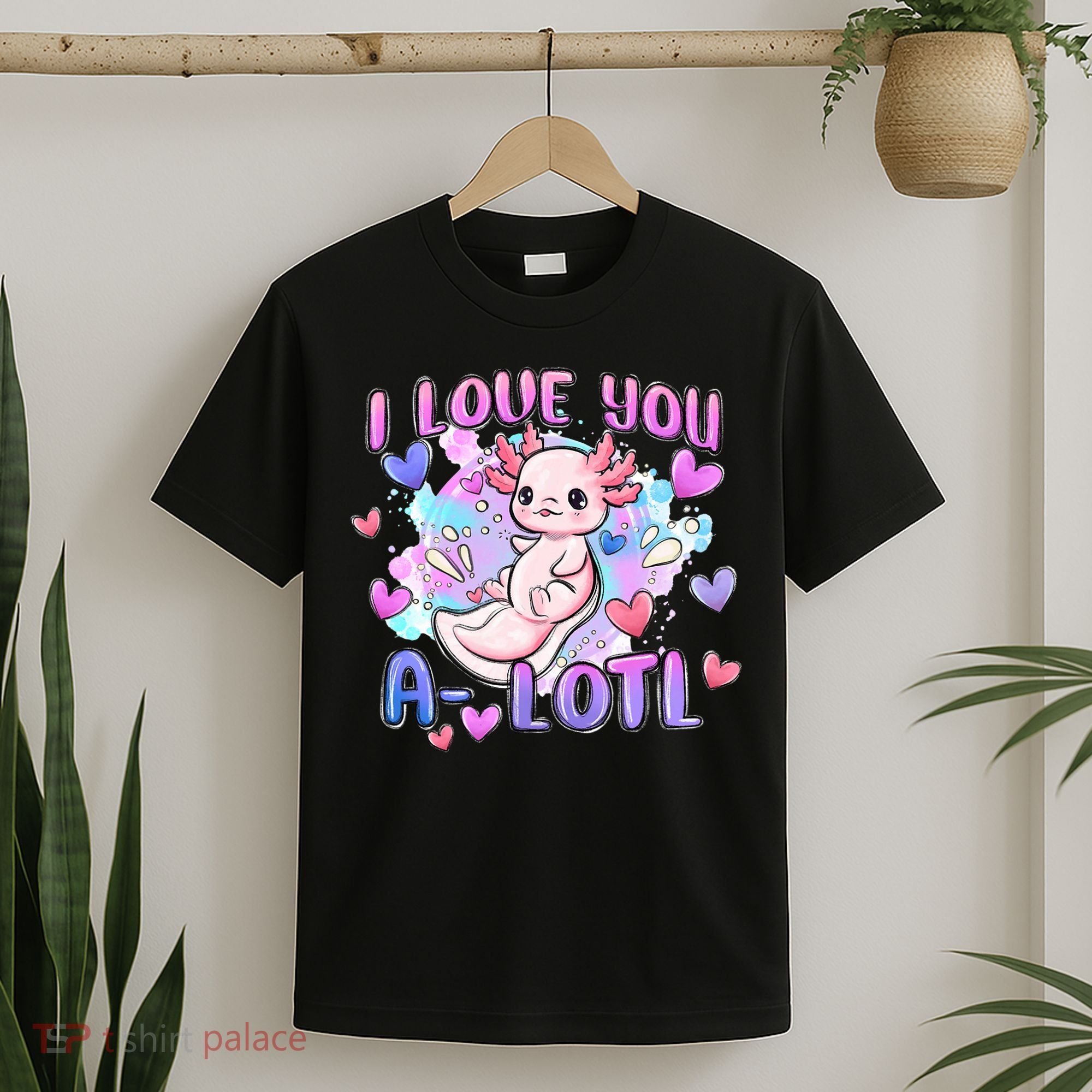 Cute Axolotl I Love You A-Lotl Valentines Day   T-Shirt