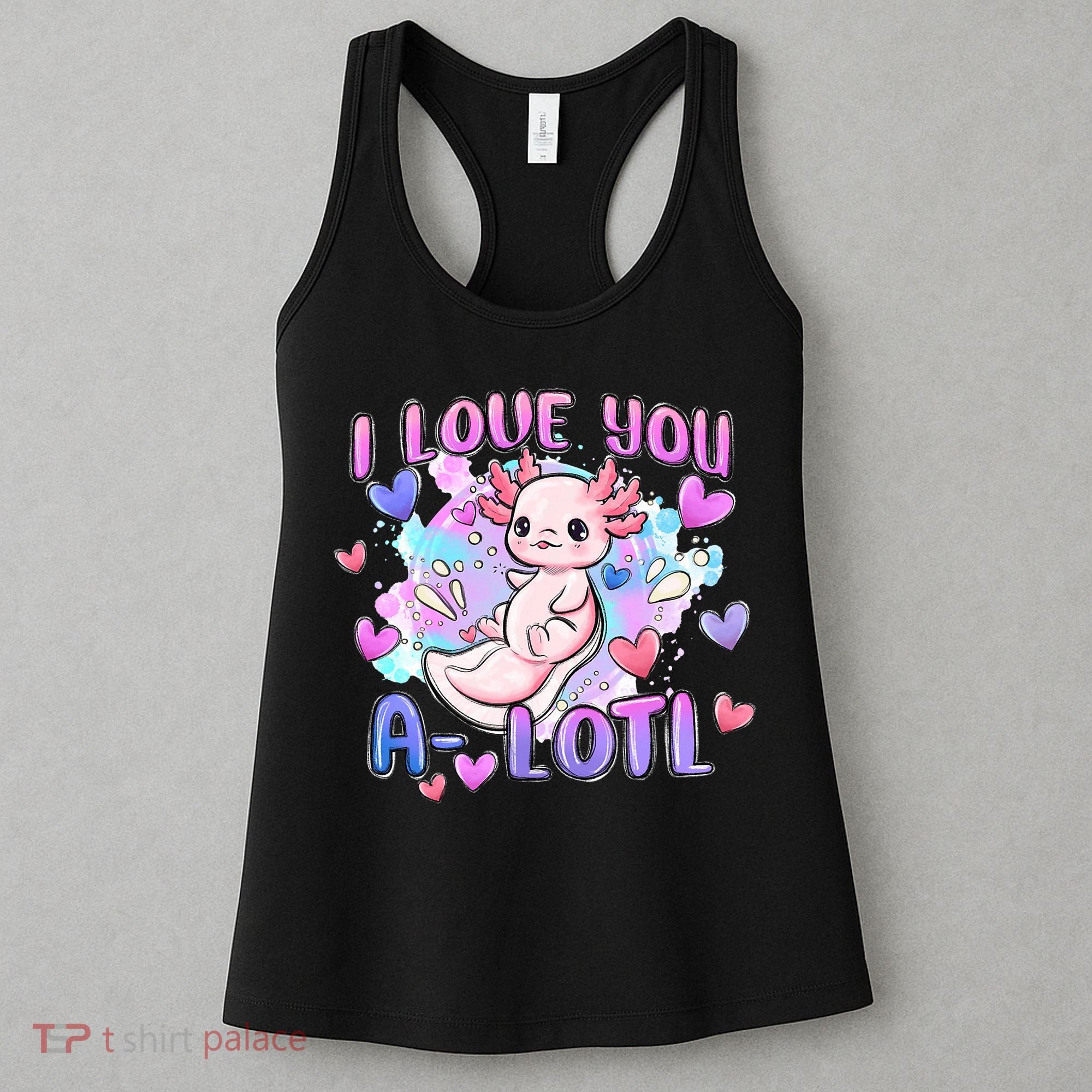 Cute Axolotl I Love You A-Lotl Valentines Day   Women's Tank Top