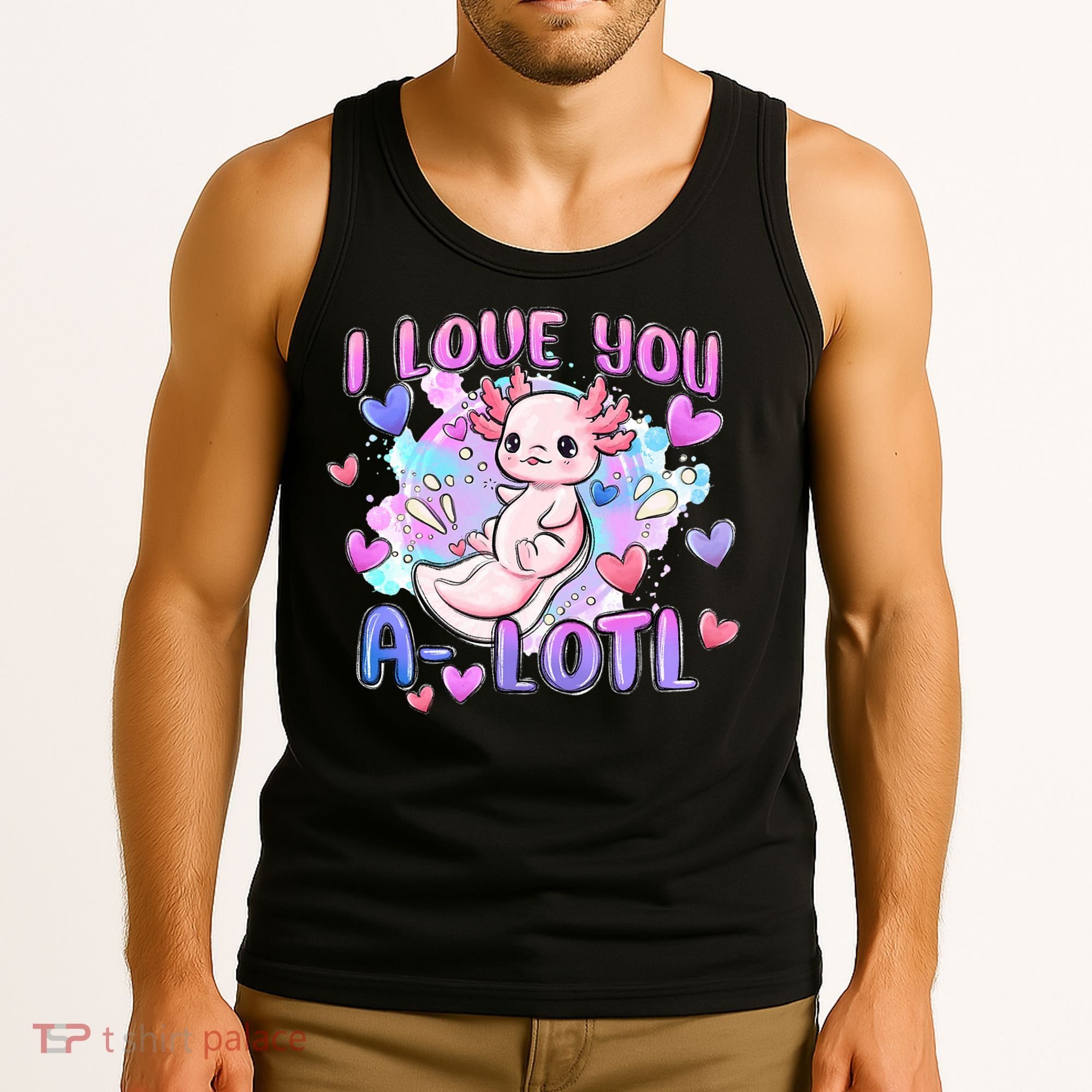 Cute Axolotl I Love You A-Lotl Valentines Day   Tank Top