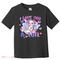 Cute Axolotl I Love You A-Lotl Valentines Day   Toddler T-Shirt thumb 0