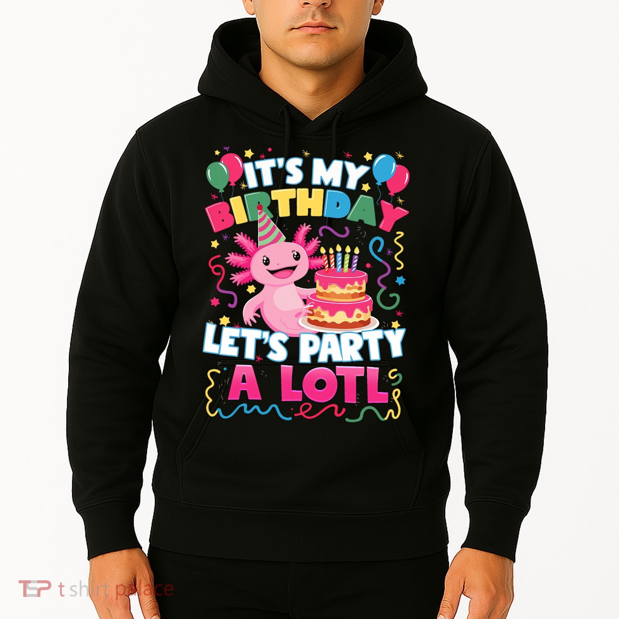 Cute Axolotl Its My Birthday Lets Party  Hoodie