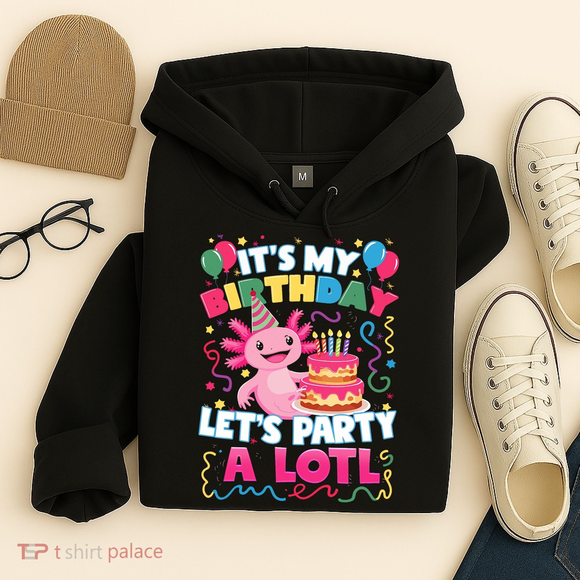 Cute Axolotl Its My Birthday Lets Party  Hoodie