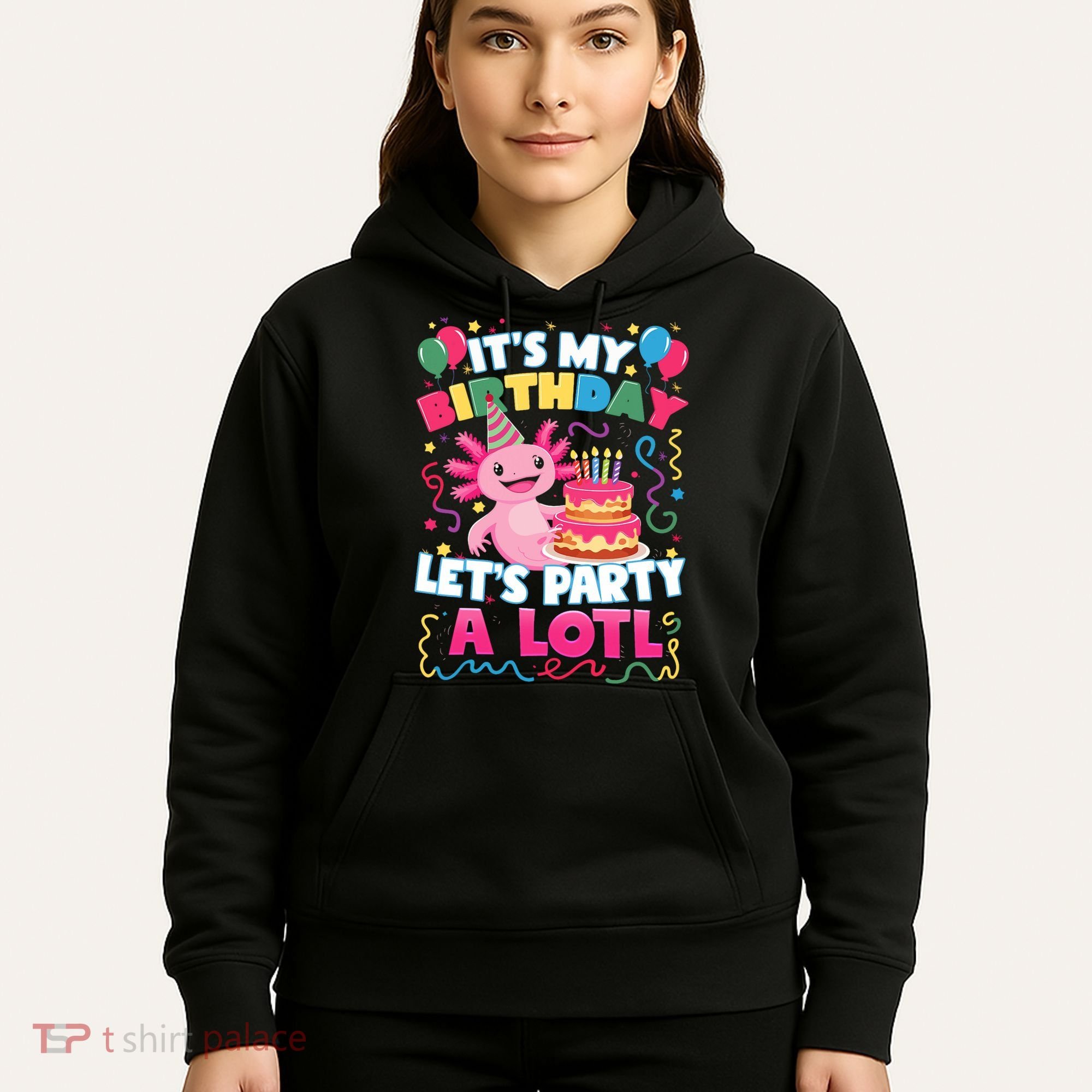 Cute Axolotl Its My Birthday Lets Party  Hoodie
