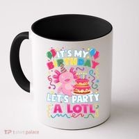 Cute Axolotl Its My Birthday Lets Party  Coffee Mug thumb 0