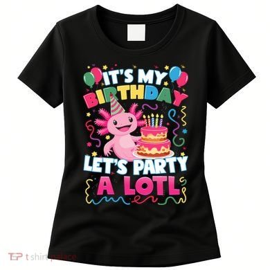 Cute Axolotl Its My Birthday Lets Party  Women's T-Shirt