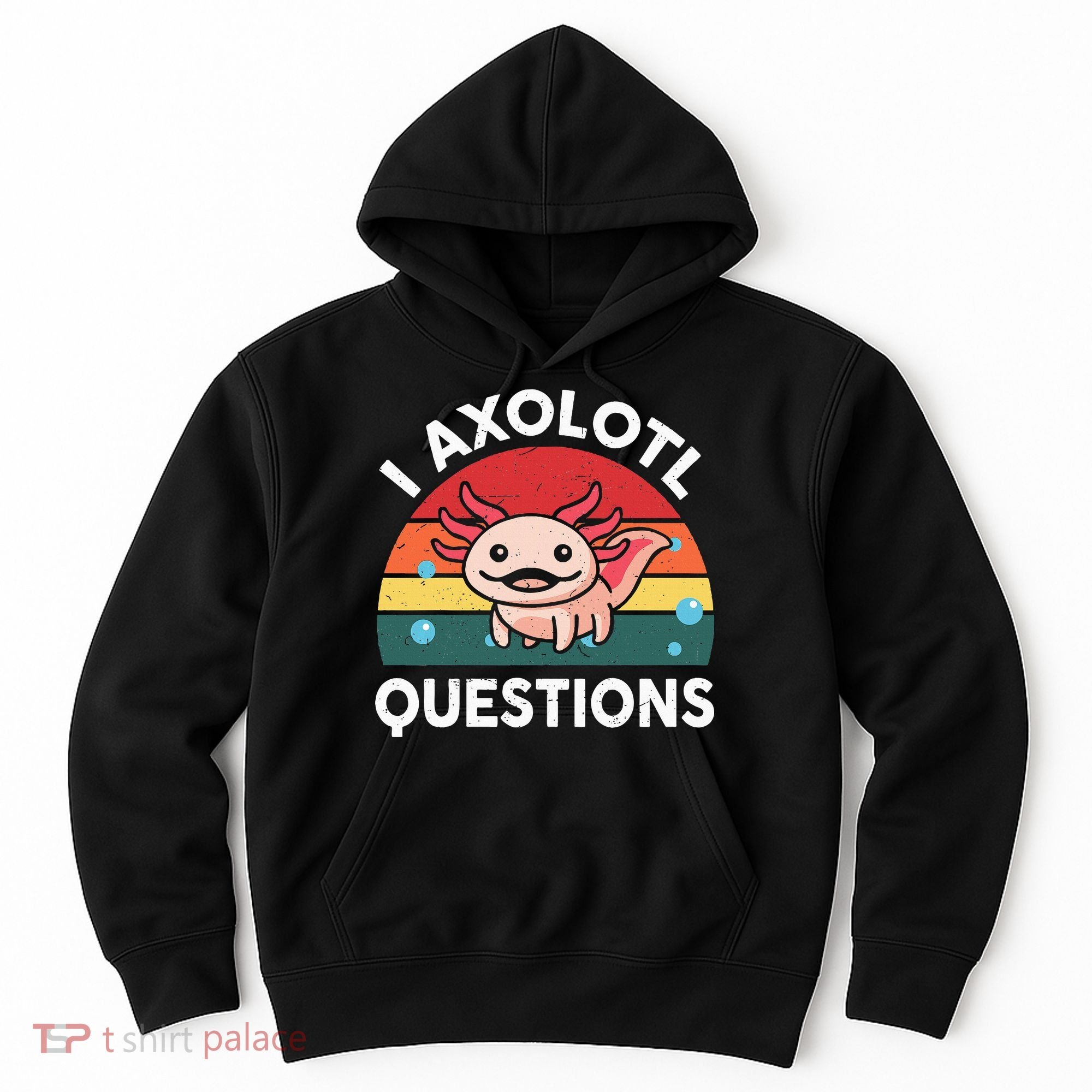 Cute Axolotlshirt I Axolotl Question Hoodie