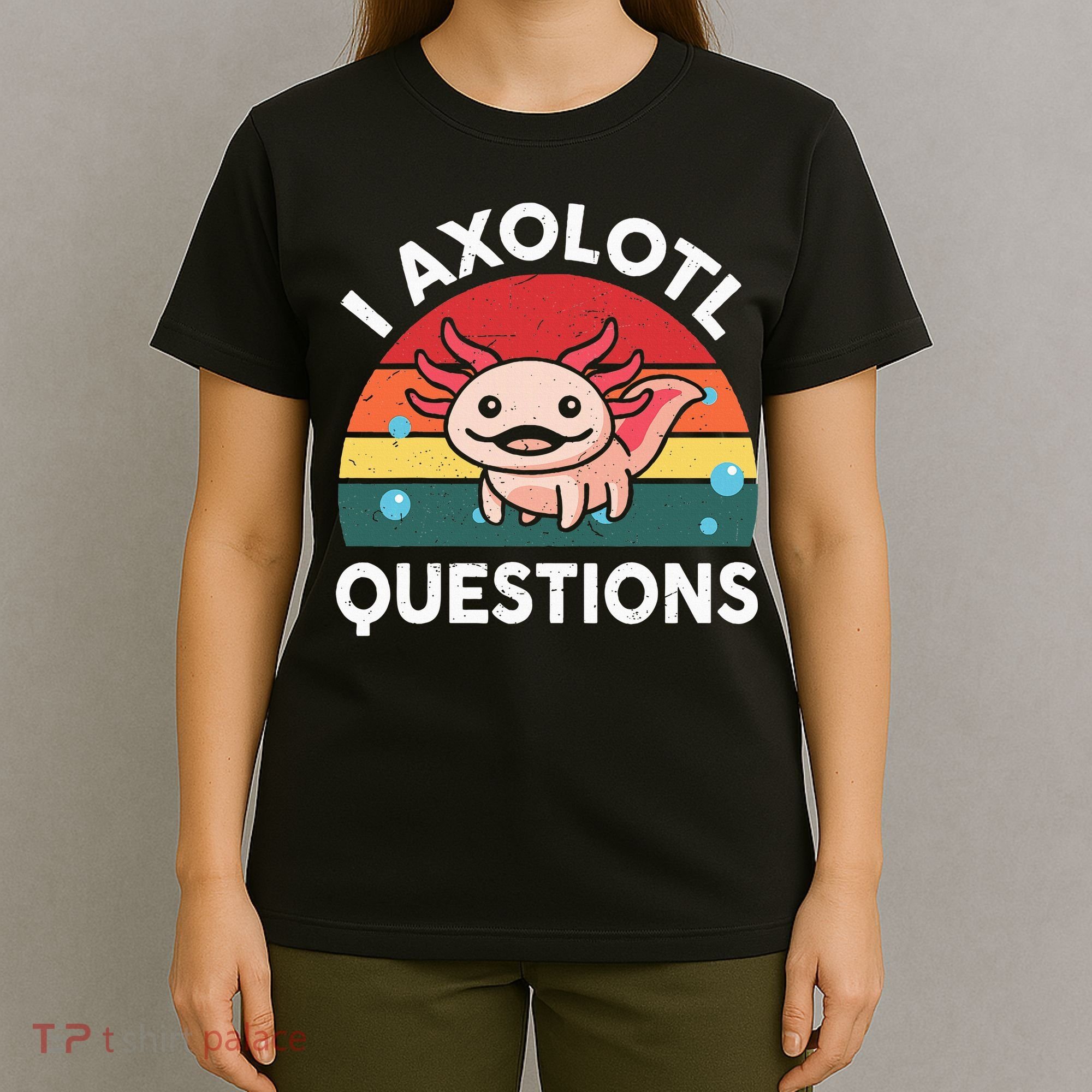 Cute Axolotlshirt I Axolotl Question T-Shirt
