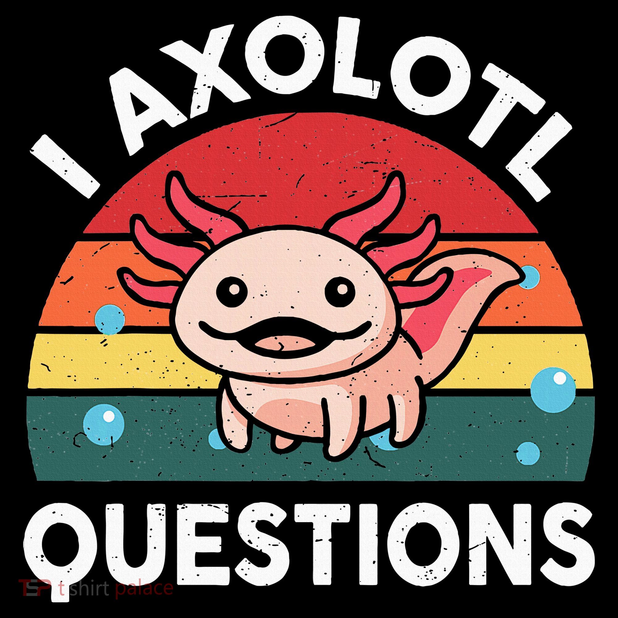 Cute Axolotlshirt I Axolotl Question T-Shirt