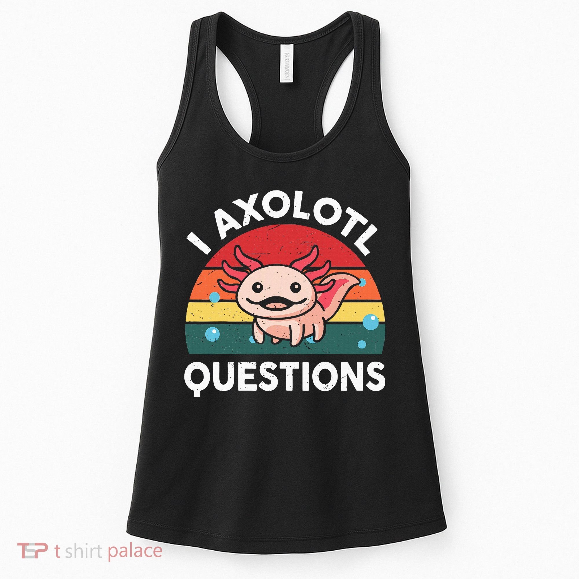 Cute Axolotlshirt I Axolotl Question Women's Tank Top