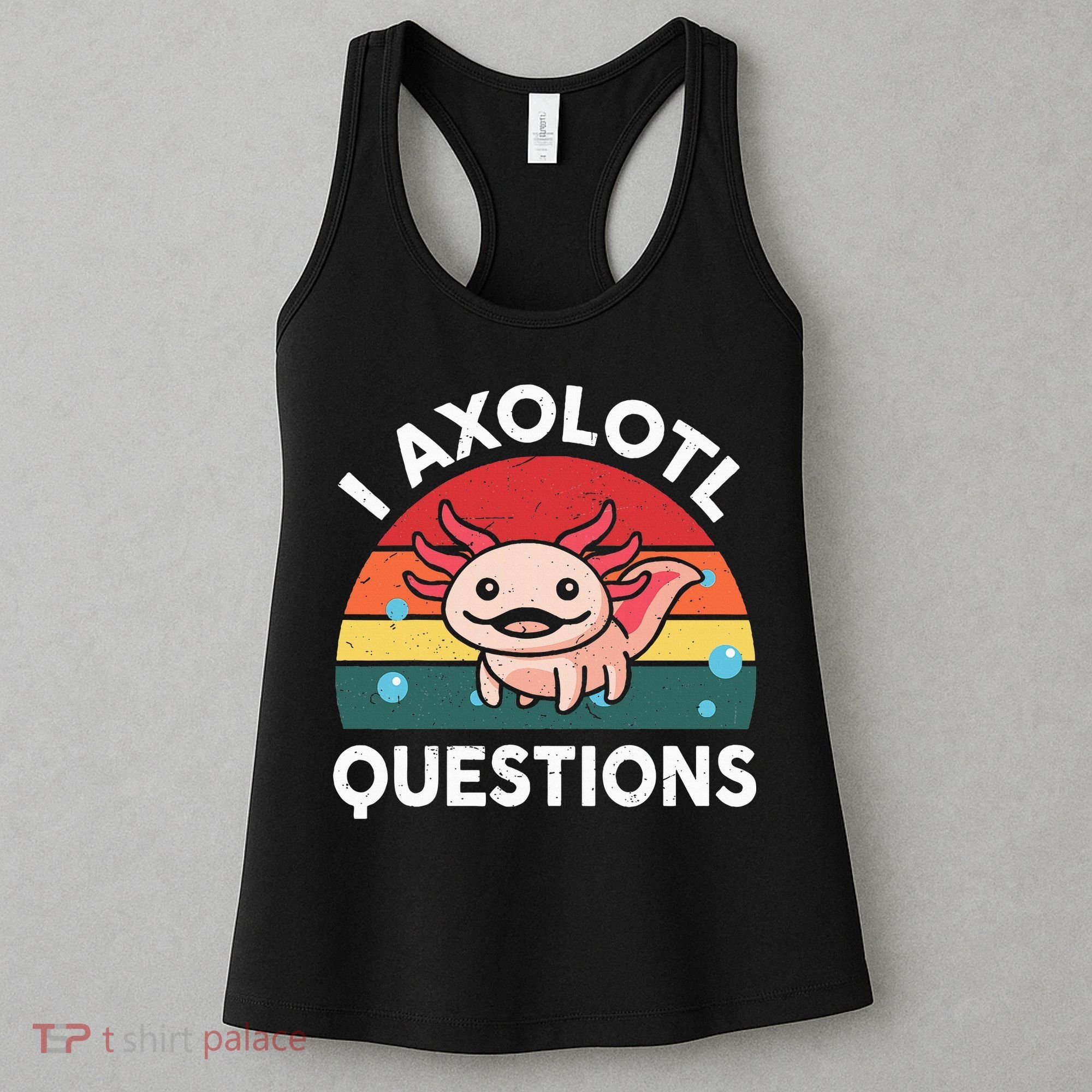Cute Axolotlshirt I Axolotl Question Women's Tank Top