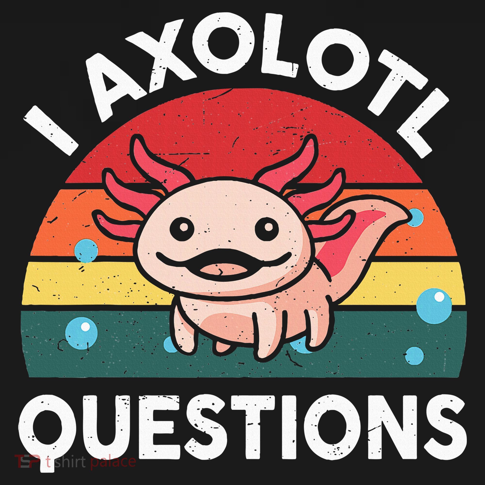 Cute Axolotlshirt I Axolotl Question Women's T-Shirt