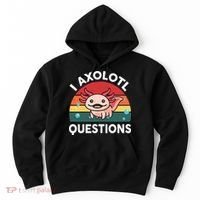 Cute Axolotl- I Axolotl Question   Funny Hoodie thumb 0