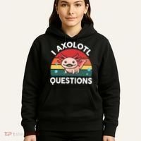 Cute Axolotl- I Axolotl Question   Funny Hoodie thumb 5