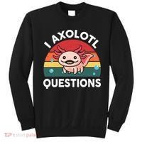 Cute Axolotl- I Axolotl Question   Funny Sweatshirt thumb 0