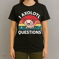 Cute Axolotl- I Axolotl Question   Funny T-Shirt thumb 4