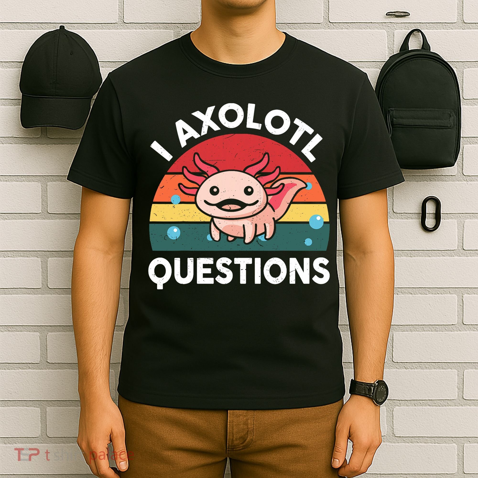 Cute Axolotl- I Axolotl Question   Funny T-Shirt
