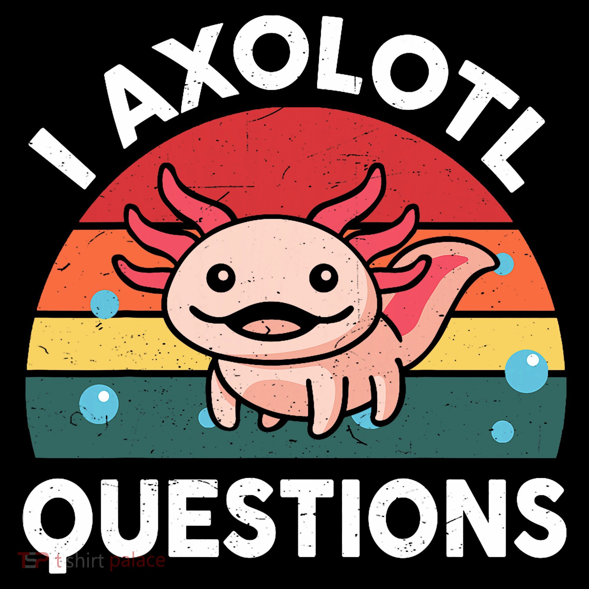 Cute Axolotl- I Axolotl Question   Funny Women's Hoodie