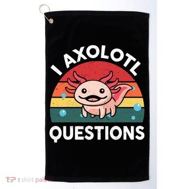Cute Axolotl- I Axolotl Question   Funny Golf Towel