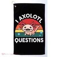 Cute Axolotl- I Axolotl Question   Funny Golf Towel thumb 0