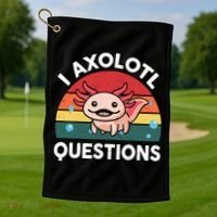 Cute Axolotl- I Axolotl Question   Funny Golf Towel thumb 1