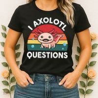 Cute Axolotl- I Axolotl Question   Funny Women's T-Shirt thumb 2