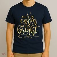 Christmas All Is Calm All Is Bright T-Shirt thumb 3