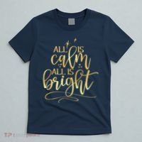Christmas All Is Calm All Is Bright T-Shirt thumb 5