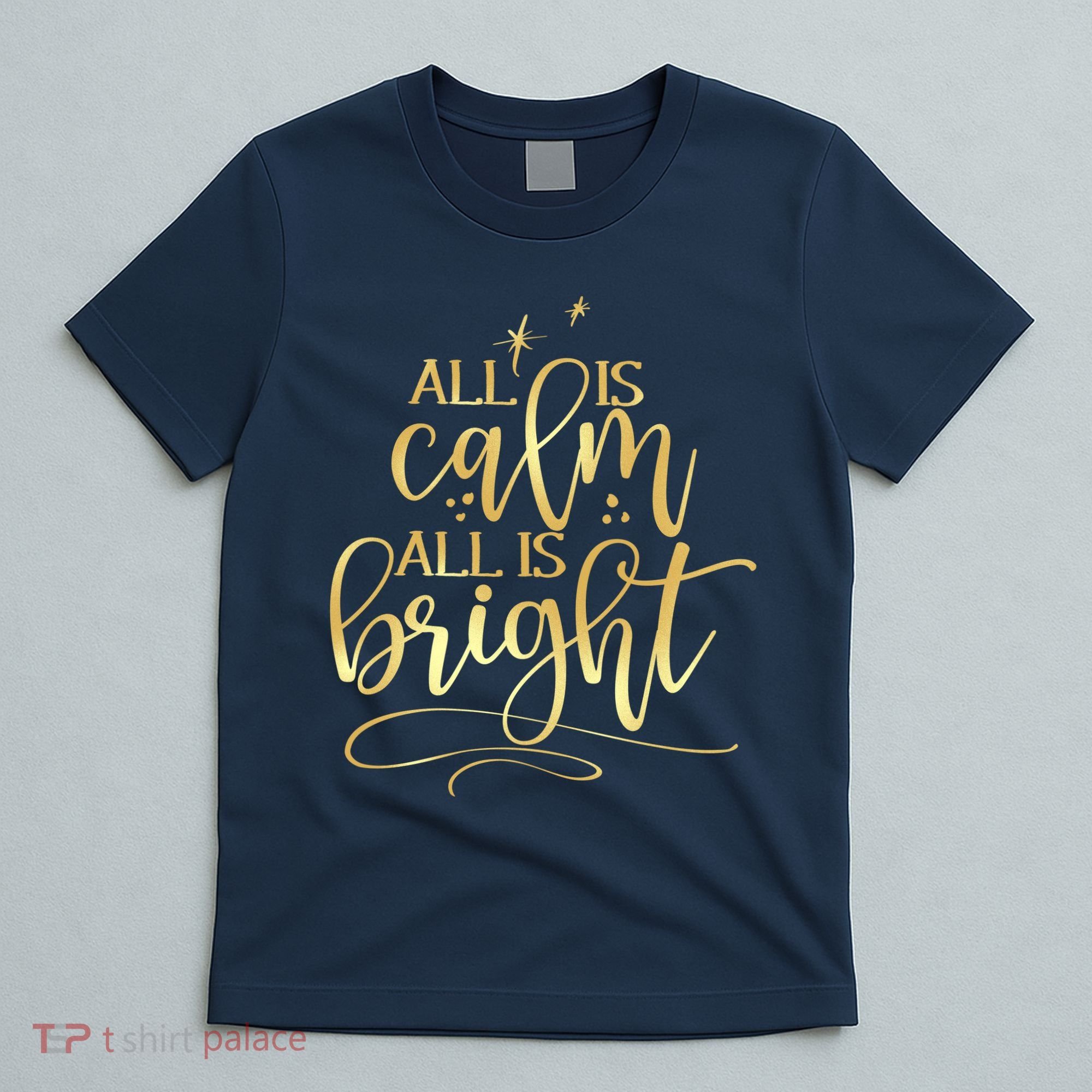 Christmas All Is Calm All Is Bright T-Shirt