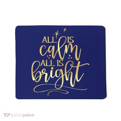 Christmas All Is Calm All Is Bright Mousepad