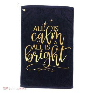 Christmas All Is Calm All Is Bright Golf Towel