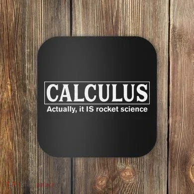 Calculus Actually It Is Rocket Science Math Student Teacher Coaster